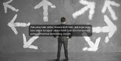 Kerja Di Sektor Kerajaan Atau Swasta, Mana Lebih Baik? Ini Perbandingannya
