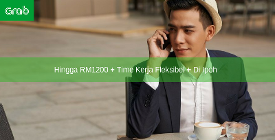 Orang Ipoh Yang Nakkan 'Extra Income' Dengan Waktu Kerja Fleksibel, Mohon Kerja Ni Sekarang!