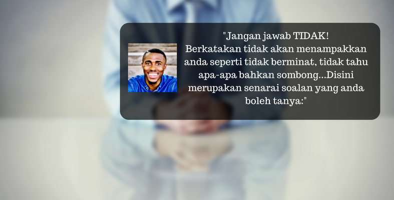 Bila Interviewer Beri Peluang Tanya, Janganlah Jawab 'NO'! Pemuda Ini Cadangkan Tanya 5 Soalan Ini!
