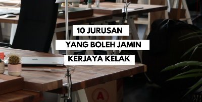 Dah Habis SPM Nak Sambung Belajar? Ambil 10 Jurusan Yang Beri Jaminan Kerjaya Kelak