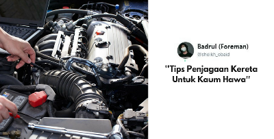 Jangan Tahu 'Start' Enjin Je! Lelaki Ini Beri 7 Tips Jaga Kereta Untuk Kaum Hawa