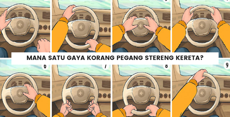 10 Gaya Korang Pegang Stereng Kereta Ni Bakal Bongkar Sifat Dalam Diri Satu Persatu...