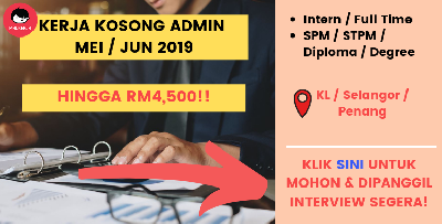 Senarai Penuh Kerja Kosong Admin Mei / Jun 2019! Intern & Full Time, SPM Boleh Mohon!