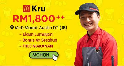 Gaji RM1,800++ Untuk Kru Restoran Di Sini! Elaun OT, Bonus 4x Setahun Dan Banyak Lagi - Kemasukan Segera McDonald's JB
