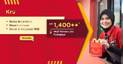 Hostel & Makan PERCUMA Untuk Pekerja McD Pandu Lalu Putrajaya! Gaji RM1,400++ BONUS 4x & Kenaikan Gaji