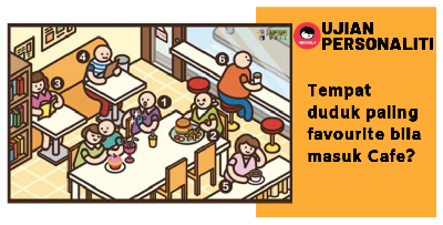 [UJI DIRI] - Pilih Tempat Duduk 'Favourite' Bila Pergi Cafe, Kami Akan Rungkaikan Jawapannya...