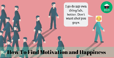How To Stay Happy And Motivated In A Sad Place