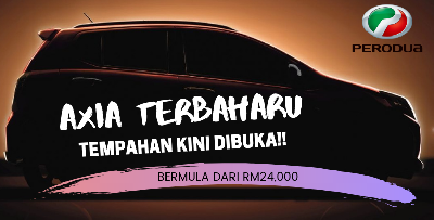 Harga AXIA Terbaharu 2019, Serendah RM24,000, Lebih Banyak Varian STYLE, Teknologi Terkini!