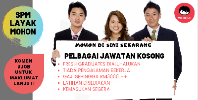 Fresh Graduate & Tiada Pengalaman Bekerja Jangan Lepaskan Peluang Mohon Jawatan Pelbagai Bidang Di Sini, SPM Pun Boleh Mohon Tau!