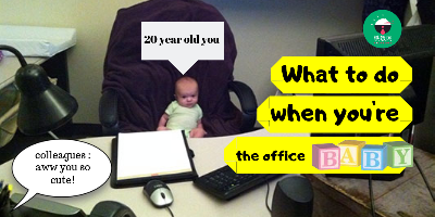 How To Get Your Colleagues To Respect You (When You're The Office Baby)