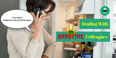 How To Deal With THAT ANNOYING Colleague!
