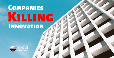 How Companies Kill Innovation