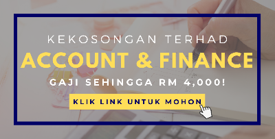 [HOT JOB] Kekosongan Terhad Bidang Accounting Dan Finance Sekitar Malaysia! Gaji Cecah RM4,000!