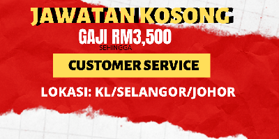 [FRESH GRADUATE] Kerja Untuk Anda, Jawatan Kosong Customer Service, Sekitar KL/Selangor & Johor, Januari 2020 -  Mohon Sini
