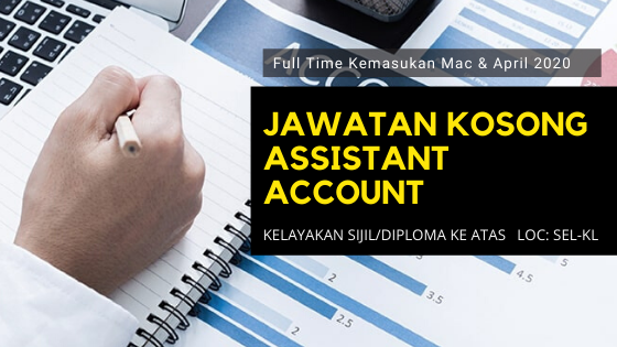 Diperlukan Segera! Jawatan Kosong Account Assistant, Gaji Sehingga RM3,500, Kemasukan April, Klik Untuk Mohon