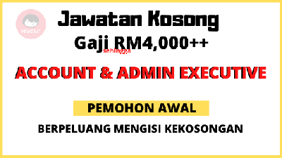 [TERKINI] Jawatan Kosong Account Executive & Admin Executive, Gaji Sehingga RM4,000, Sekitar KL/Selangor - Mohon Sekarang!