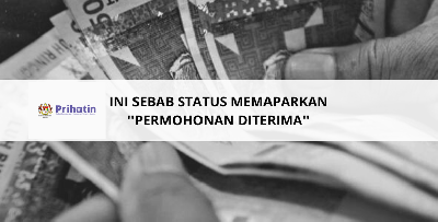 Kenapa Permohonan Bantuan Prihatin Nasional (BPN) Masih Berstatus 'PERMOHONAN DITERIMA?' Ini Sebabnya