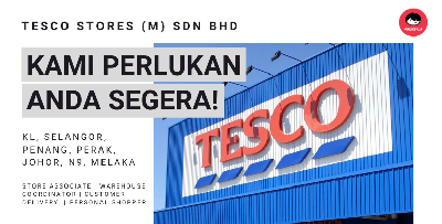 Tesco Stores (M) Sdn Bhd Buka Lebih 10++ Jawatan Kosong Untuk Dimohon Segera! Lokasi Terbuka Seluruh Malaysia!