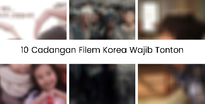 Ini 10 Cadangan Movie Korea Korang Wajib Tengok Walaupun Tak Minat Korea!