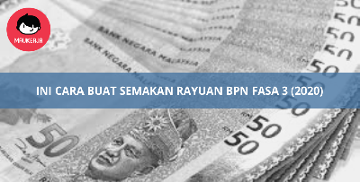 [BPN 2020] Boleh Semak Status Rayuan BPN Fasa 3 - Ini Cara Buat Semakan