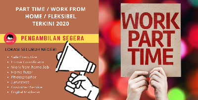 [PART TIME] - Work From Home / Waktu Fleksibel / Kerja Shift & Banyak Lagi Jawatan Kosong Seluruh Negeri!