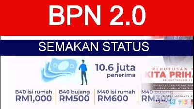 Korang Dah Tahu Ke Belum? Status Permohonan BPN 2.0 Dibuka Hari Ini, Cepat Semak Sekarang!