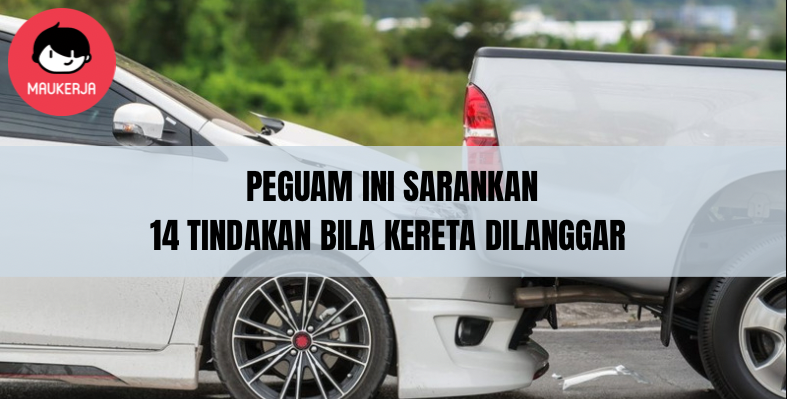 Peguam Ini Kongsi Tindakan Yang Perlu Diambil Jika Kereta Dilanggar. Takperlu Gaduh-Gaduh