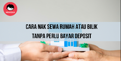 Nak Sewa Bilik Atau Rumah Tanpa Bayar Deposit? Lelaki Ini Kongsi Cara Mudah Untuk Korang