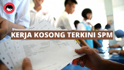 8 Pekerjaan 'Best' Ni Sesuai Untuk Lepasan SPM Kutip Pengalaman, Terutamanya Dalam Keadaan Sekarang!