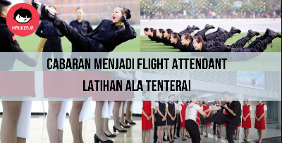 Rupanya Begini Latihan Untuk Flight Attendant. Dah Macam Tentera!