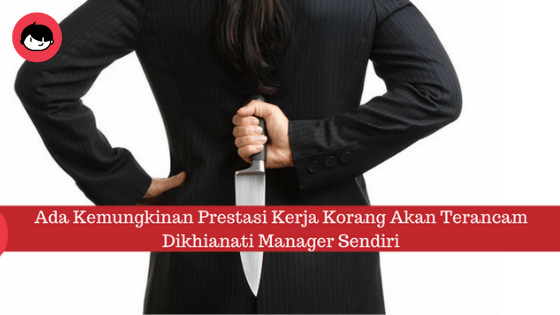 Jangan Sesekali Percaya, Kalau Manager Korang Tu Ada Buat 5 Perkara Ini, Walaupun Dia Baik