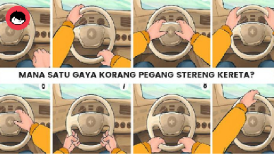 Ini 10 Gaya Korang Pegang Stereng Kereta, Bakal Bongkar Sifat Dalam Diri Satu Persatu...