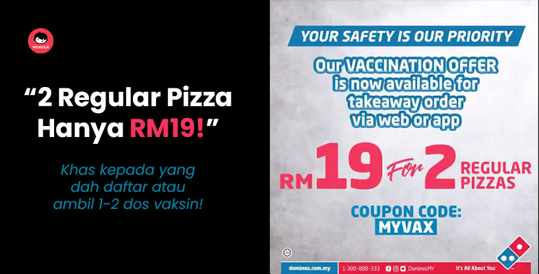 Dominos Pizza bagi diskaun kepada yang dah daftar atau dah ambik 1 atau 2 dos vaksin