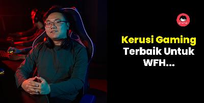 Ini Top 3 Kerusi Gaming Terbaik Untuk Bekerja Di Rumah