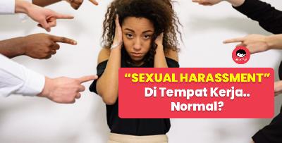 Gangguan seksual di tempat kerja. Ini yang anda perlukan lakukan segera!