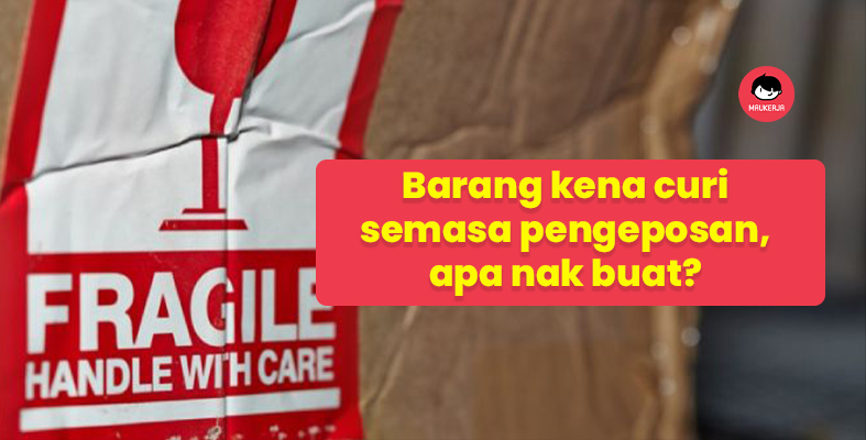 Bengang parcel koyak, barang hilang? Tuntut ganti rugi dan penjarakan pesalah