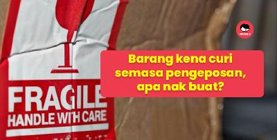 Bengang parcel koyak, barang hilang? Tuntut ganti rugi dan penjarakan pesalah