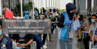 “Mana ada pilih kerja, ada je peluang kita rembat.  Hina ke tak ada kerja tetap?