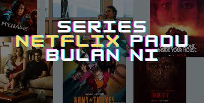 Filem / Siri Netflix Padu Yang Korang Boleh Tengok Weekend Ni!