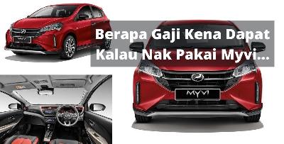 Kalau Nak Beli MYVI Baru 2022, Berapa Gaji Bulanan Kena Dapat?