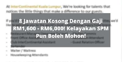 8 Jawatan Kosong Dengan Gaji RM1,600 - RM6,000! Kelayakan SPM Pun Boleh Mohon!