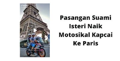 Hebatlah, Pasangan Suami Isteri Naik Motosikal Kapcai Ke Paris