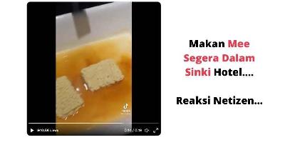 Makan Mee Segera Dalam Sinki Hotel, Ini Reaksi Netizen…
