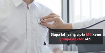 Siapa punya idea kalau nak medical leave kena pergi klinik ambil MC?