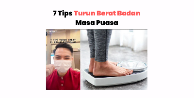 LELAKI INI KONGSI TIPS TURUNKAN BERAT BADAN PADA BULAN RAMADHAN