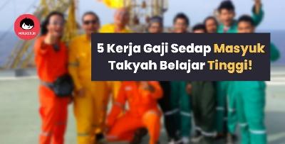 Pemuda Ini Bongkar, 5 Pekerjaan “offer” Gaji Masyuk, Tapi Takyah Belajar Tinggi!