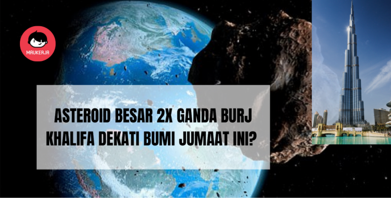Asteroid Besar Dua Kali Ganda Burj Khalifah, Lintas Menghampiri Bumi 27 Mei Ini - NASA