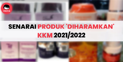 [KEMASKINI] 23 Senarai Produk Baru Yang ‘Diharamkan’ KKM 2021/2022