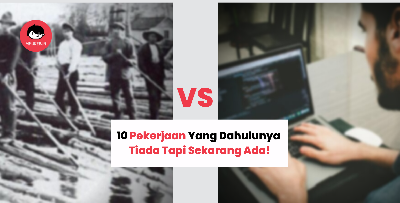 10 Pekerjaan Yang Dahulunya Tiada Tapi Sekarang Ada!.