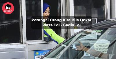 Perangai Orang Kita Bila Dekat Plaza Tol - Gadis Tol Geram